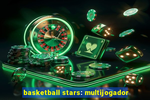 basketball stars: multijogador